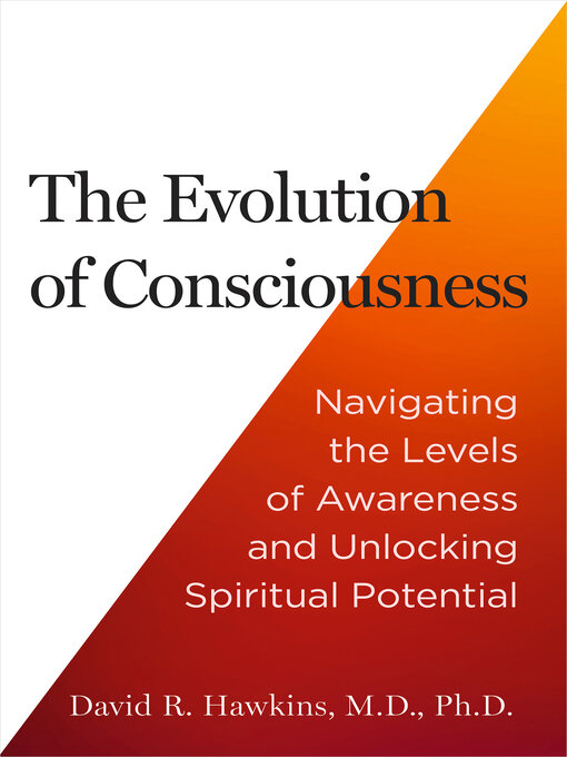 Title details for The Evolution of Consciousness by David R. Hawkins, MD/PHD - Wait list